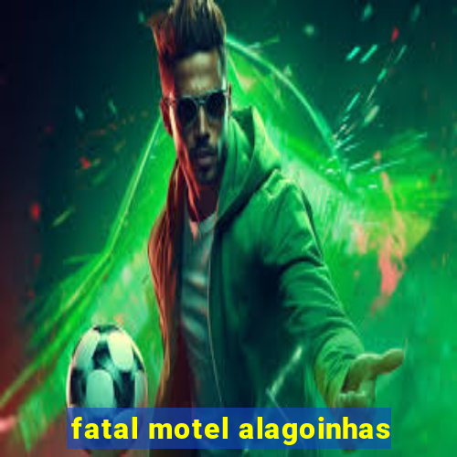 fatal motel alagoinhas